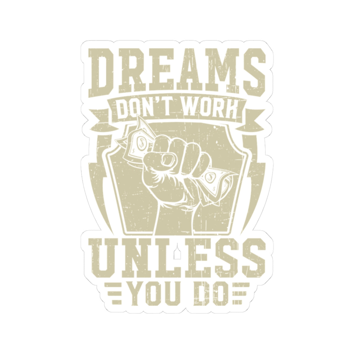 Inspirational Kiss-Cut Stickers - "Dreams Don't Work Unless You Do" - Motivational Laptop Decals